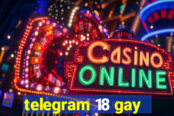 telegram 18 gay